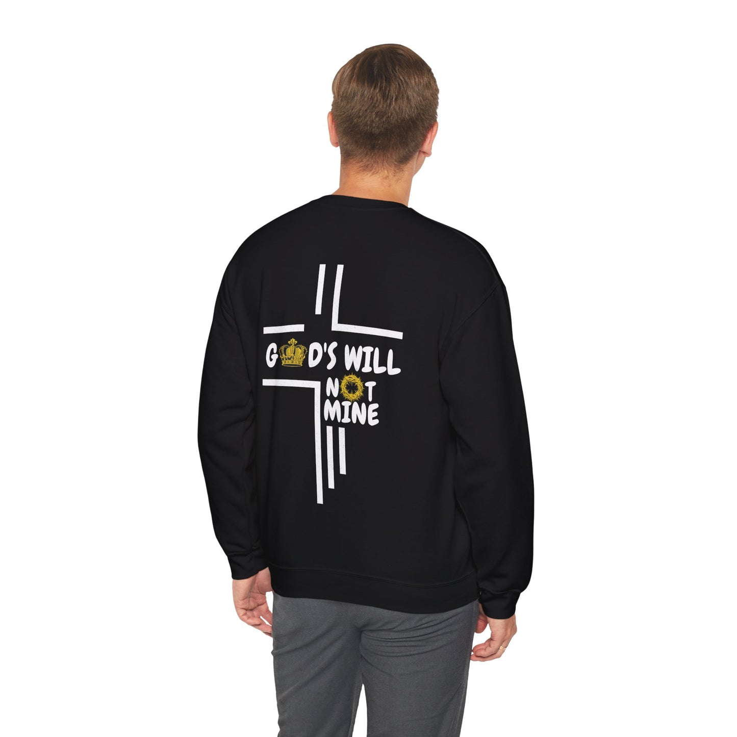God's Will Not Mine Sweatshirt
