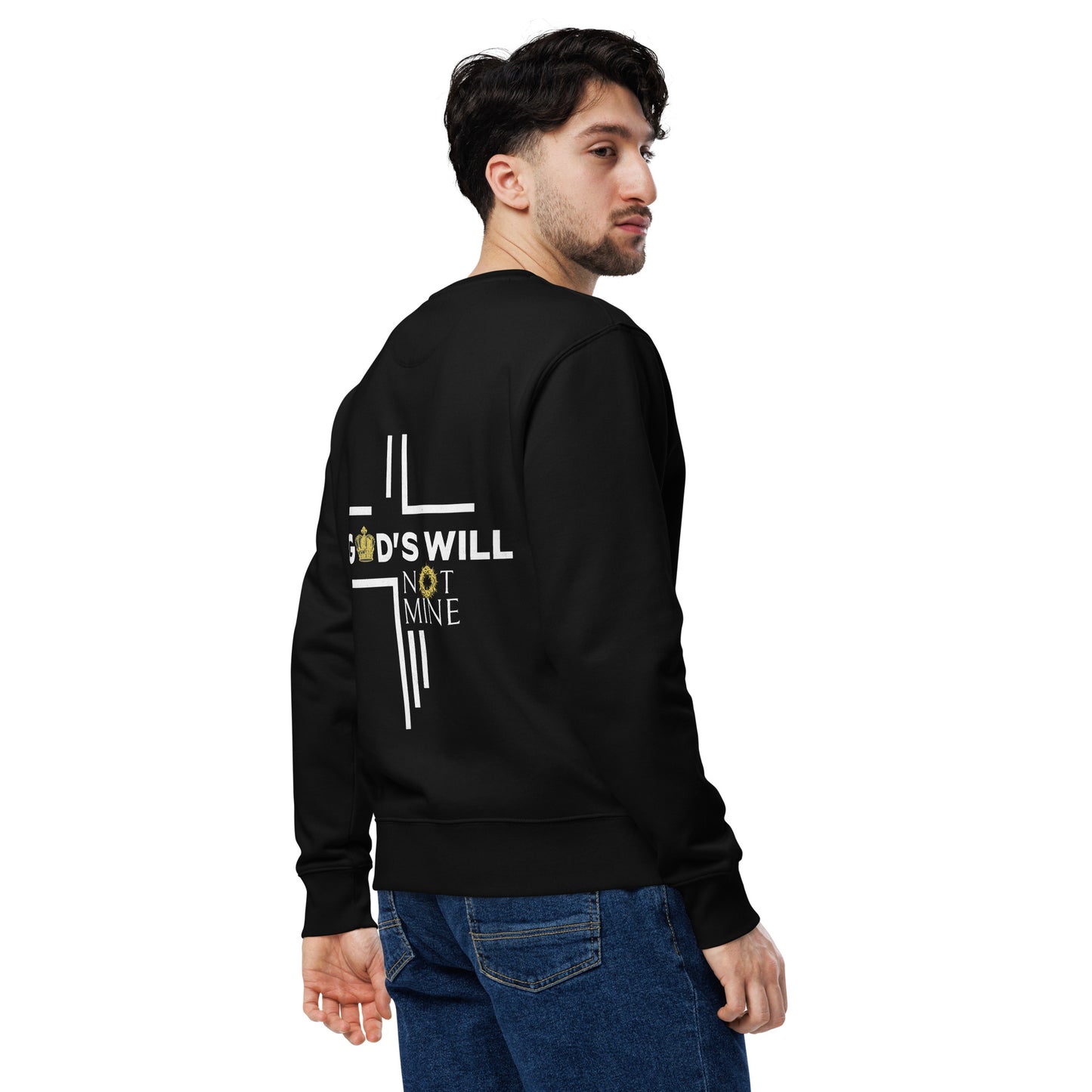 God's Will Not Mine Sweatshirt